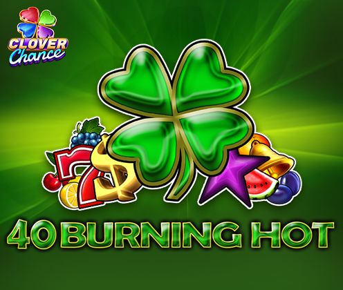 40 Burning Hot Clover Chance