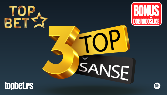3 TOP ŠANSE!