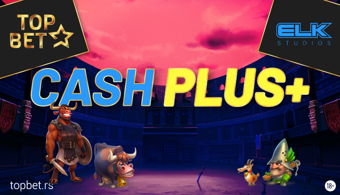 CASH PLUS - Dodatna sredstva na ELK igre!