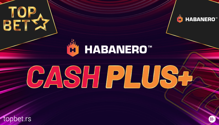 CASHPLUS - Dodatna sredstva na Habanero igre!